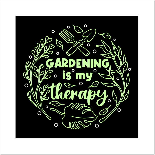 Gardening is My Therapy Wall Art by Tebscooler